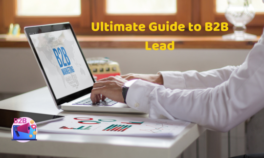 Ultimate Guide to B2B Lead Generation